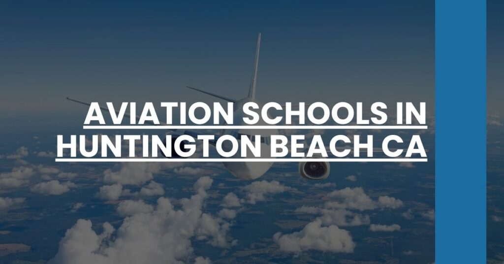 Aviation Schools in Huntington Beach CA Feature Image