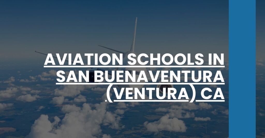 Aviation Schools in San Buenaventura (Ventura) CA Feature Image