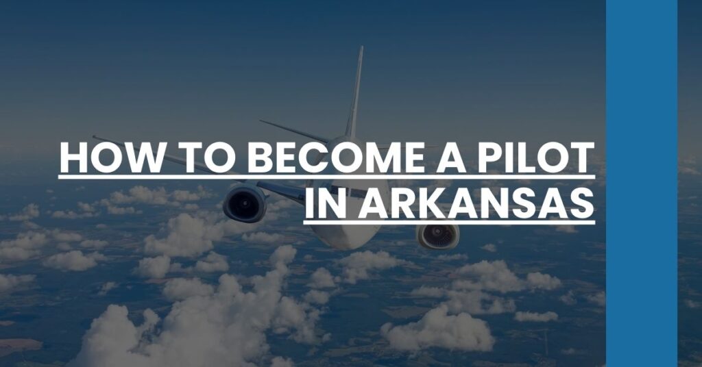 How to Become a Pilot in Arkansas Feature Image