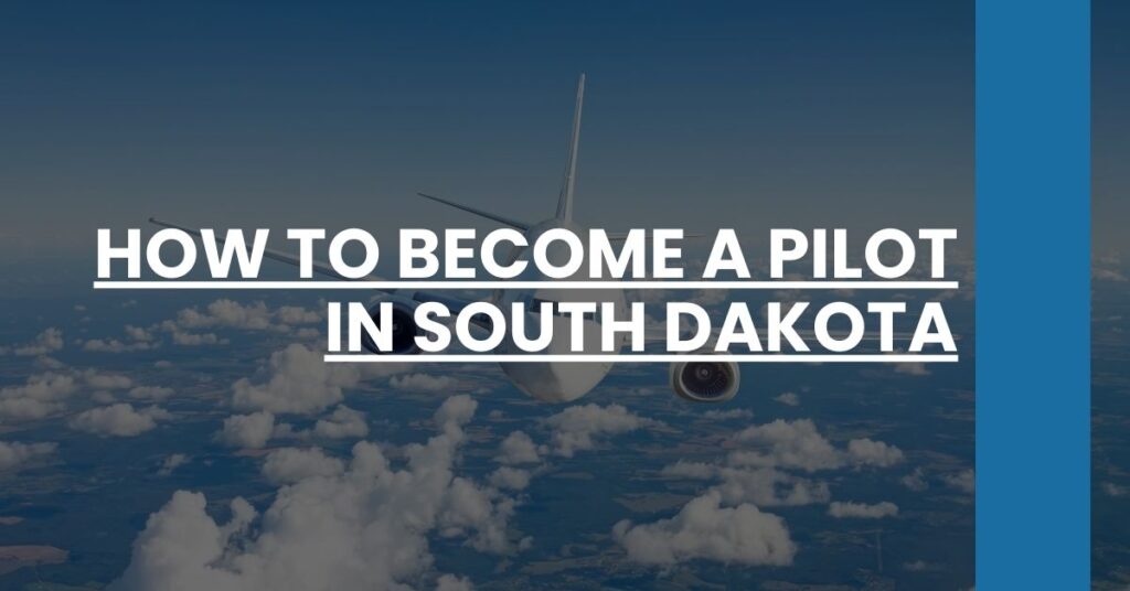 How to Become a Pilot in South Dakota Feature Image